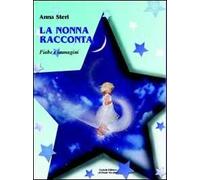 La nonna racconta. Ediz. illustrata