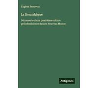 La Norambègue: Découverte d'une quatrième colonie précolombienne dans le Nouveau Monde