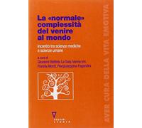 La «normale» complessità del venire al mondo. Incontro tra scienze mediche e scienze umane