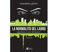 La normalità del ladro. Saga di un ciociaro di successo