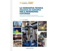 La normativa tecnica italiana ed europea per il patrimonio culturale