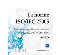 La norme ISO/IEC 27005 - Maîtriser la gestion des risques en sécurité de l'information (2e édition)
