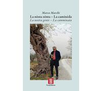 La nòsta zénta. La caminéda-La nostra gente. La camminata. Ediz. multiling...
