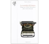 La nostalgia del futuro. Lungo un sentiero (formativo) più o meno tracciato