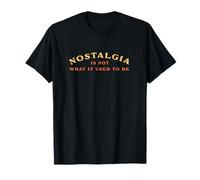 La Nostalgia Non è Quello Che Era Divertente Dire Maglietta