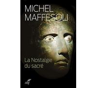 La nostalgie du sacré: Le retour du religieux dans les sociétés postmodernes