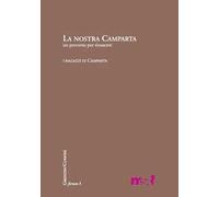 La nostra Camparta. Un percorso per rinascere