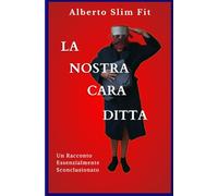 La Nostra Cara Ditta: Un Racconto Essenzialmente Sconclusionato
