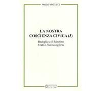 La nostra coscienza civica. Vol. 3: Badoglio e il Sabotino. Reati e "Pateravegloria".