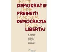 La nostra democrazia, La tua libertà-Unsere Demokratie. Deine Freiheit I...