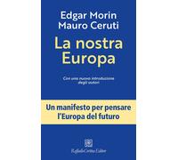 La nostra Europa. Nuova ediz. - Morin Edgar, Ceruti Mauro