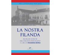 La nostra Filanda. Ricerche storiche sulla filanda di Basaluzzo. Nuova ediz.