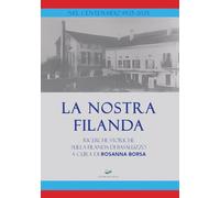 La nostra Filanda. Ricerche storiche sulla filanda di Basaluzzo. Nuova ediz.