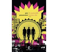 La nostra folle, furiosa città