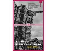 La nostra guerra quotidiana