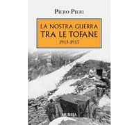 La nostra guerra tra le Tofane: 1915-1917