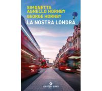 La nostra Londra - Agnello Hornby Simonetta, Hornby George