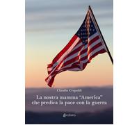 La nostra mamma "America" che predica la pace con la guerra - [EBS Print]