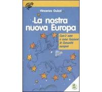 La nostra nuova Europa. Com'è nata e come funziona la Comunità europea. Ediz. illustrata