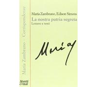 La nostra patria segreta. Lettere e testi