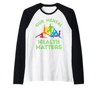 La Nostra Salute mentale Conta Mese di consapevolezza della Salute mentale Maglia con Maniche Raglan
