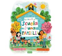 La nostra scuola è una famiglia. Ediz. a colori