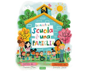 La nostra scuola è una famiglia. Ediz. a colori - Olsen Shannon