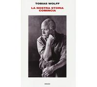 La nostra storia cominicia - Wolff Tobias