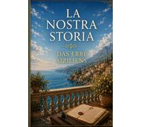 La Nostra Storia: Das Erbe Siziliens
