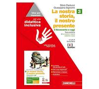La nostra storia, il nostro presente. Idee per imparare. BES. Per le Scuole superiori. Il Novecento e oggi (Vol. 3)