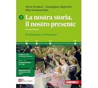 La nostra storia, il nostro presente. Per le Scuole superiori. Il Settecento e l'Ottocento (Vol. 2)