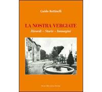 La nostra Vergiate. Ricordi storie immagini