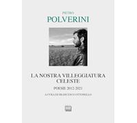 La nostra villeggiatura celeste. Poesie 2012-2021
