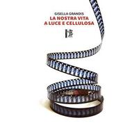 La nostra vita a luce e cellulosa