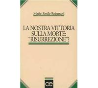 La nostra vittoria sulla morte: «Risurrezione»?