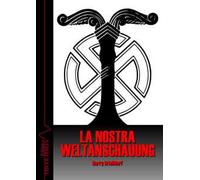 La nostra Weltanschauung - Griessdorf Harry