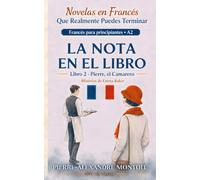 La nota en el libro: Pierre, el camarero: Novelas en francés que puedes terminar (francés fácil, nivel A2, con vocabulario)
