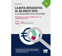 La nota integrativa al bilancio 2026 e la relazione sulla gestione. Aggiornato alla legge 30 dicembre 2025, n. 199 (legge di bilancio 2026)