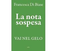 La nota sospesa. Vai nel gelo