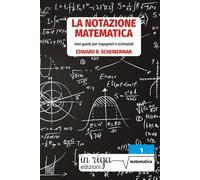 La notazione matematica: Una guida per ingegneri e scienziati: 2
