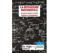 La notazione matematica. Una guida per ingegneri e scienziati