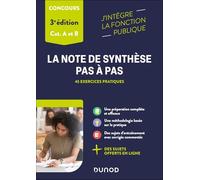 La note de synthèse pas à pas: 45 exercices pratiques, catégories A et B