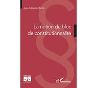 La notion de bloc de constitutionnalité