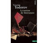 La notion de littérature: Et autres essais