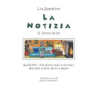 La notizia II. Storie 15-28 da KM 800 -Amelia Sparatore, 2020, Youcanprint