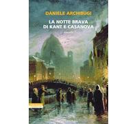 LA NOTTE BRAVA DI KANT E CASANOVA - ARCHIBUGI DANIELE - Neri Pozza