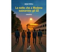 La notte che a Modena suonarono gli U2