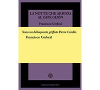 La notte che arrivai al Café Gijón