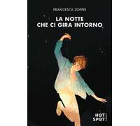 La notte che ci gira intorno. Una storia d’amore autentica e coinvolgente