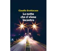 La notte che ci viene incontro